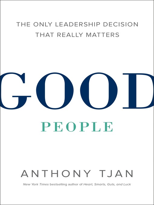 Title details for Good People by Anthony Tjan - Available